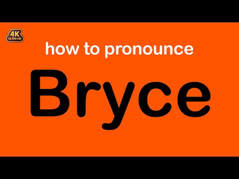 how to pronounce Bryce correctly