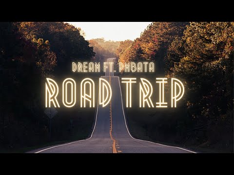 Dream - Roadtrip (Lyrics) ft. PmBata