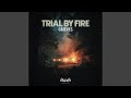 Trial By Fire