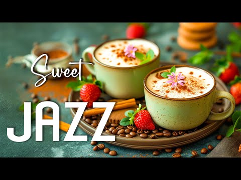Sweet Jazz Music - Morning Spring Coffee Music & Delicate Bossa Nova Piano Music for Good Mood