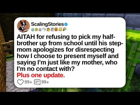 AITAH for Refusing to Pick My Half-Brother Up from School Until His Stepmom | Reddit Updates