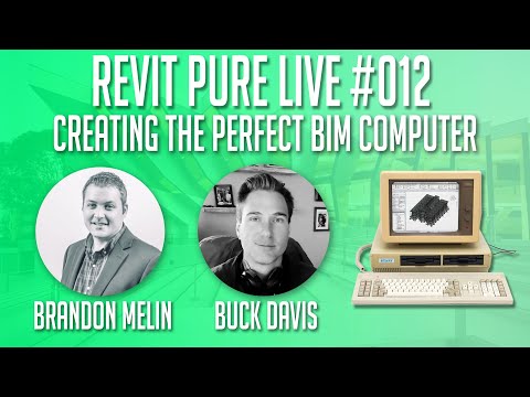 Revit Pure Live #012 - 💻 Creating the Perfect BIM Computer with Brandon and Buck