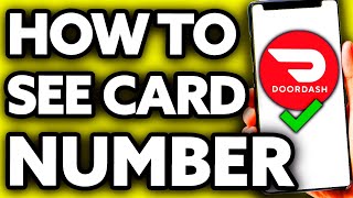 How To See Your Card Number on Doordash??