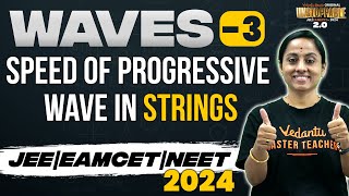 Waves | Speed Of progressive Wave In String (P3) |JEE & EAMCET 2024 | Ramadevi Ma'am |Vedantu Telugu