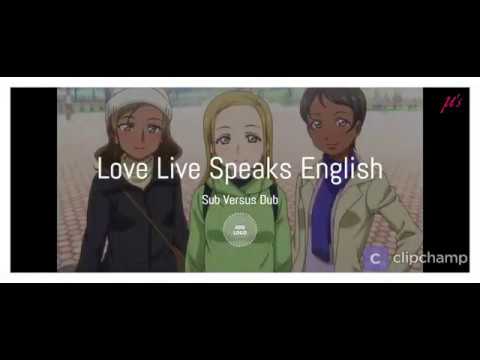 Love Live Speaks English- Sub Versus Dub