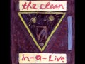 The Clean - Whatever I Do Is Right