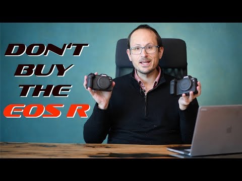 Don't buy the Canon EOS R in 2020!