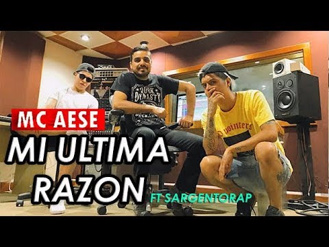 MI ULTIMA RAZON // MC AESE FT SARGENTORAP // RAPMEX CON LETRA