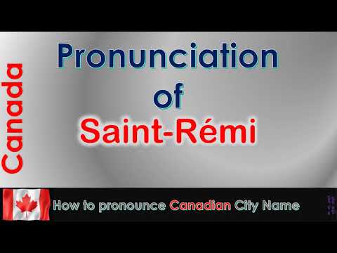 Saint-Rémi - How to pronounce Saint-Rémi in French Canadian accent?