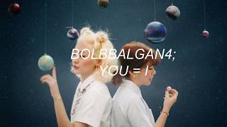 Bolbbalgan4; You = I (Traducida al español)