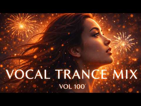 Best Vocal Trance Mix Vol.100 💫 | Euphoric & Uplifting Female Vocals | Trance 2026