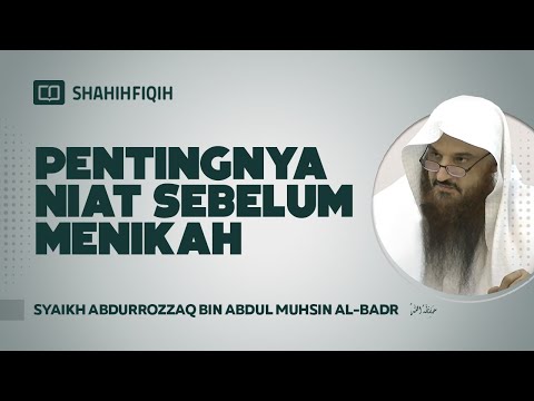 Pentingnya Niat Sebelum Menikah - Syaikh Abdurrozzaq bin Abdul Muhsin Al-Badr
