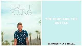 Brett Young - The Ship And The Bottle, traducida al español.