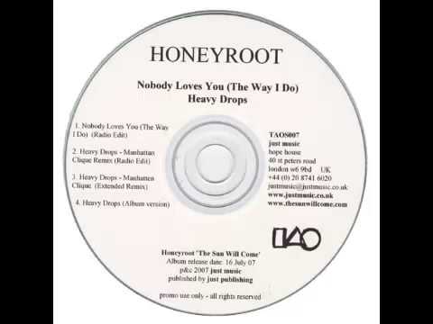 Honeyroot - Nobody Loves You (The Way I Do)