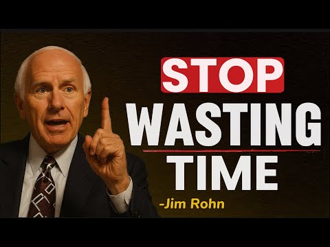 STOP WASTING TIME - Best Jim Rohn Motivational Video
