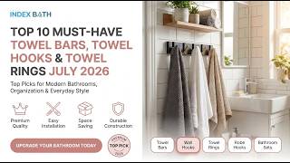 Top 10 Must-Have Towel Bars, Hooks & Rings for July 2026 🛁✨