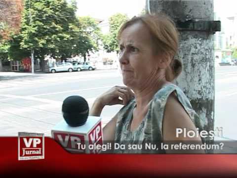 Tu alegi! Da sau Nu, la referendum?