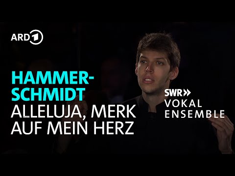 Hammerschmidt | Alleluja, merk auf mein Herz | Yuval Weinberg | SWR Vokalensemble
