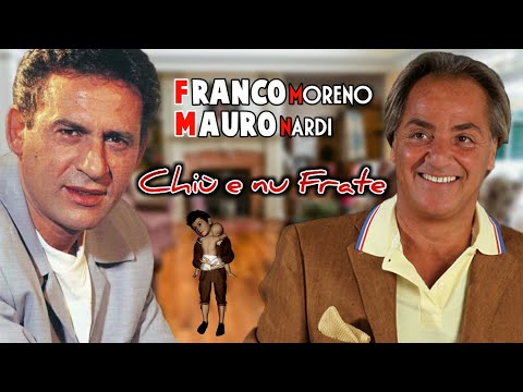 Mauro Nardi Ft. Franco Moreno - Chiù E Nu Frat - Testo Aggiornato..HD👍😉