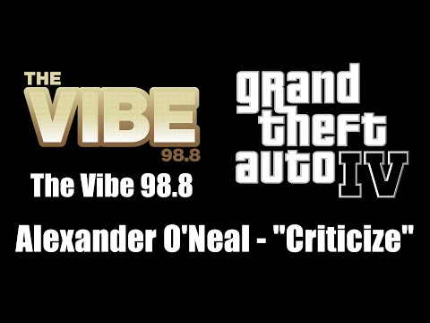 GTA IV (GTA 4) - The Vibe 98.8 | Alexander O'Neal - "Criticize"
