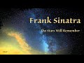 Frank Sinatra - The Stars Will Remember (So Will I)