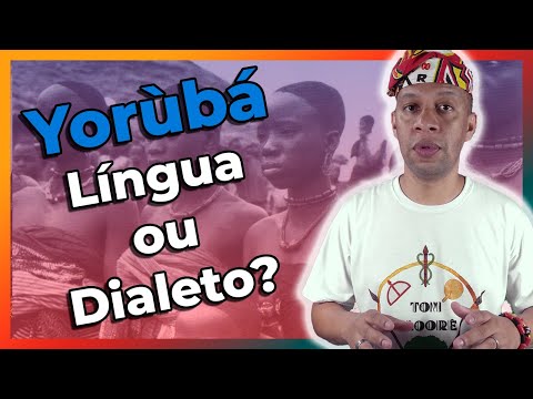 A língua Yorubá e o Dialeto Iorubá no Candomblé