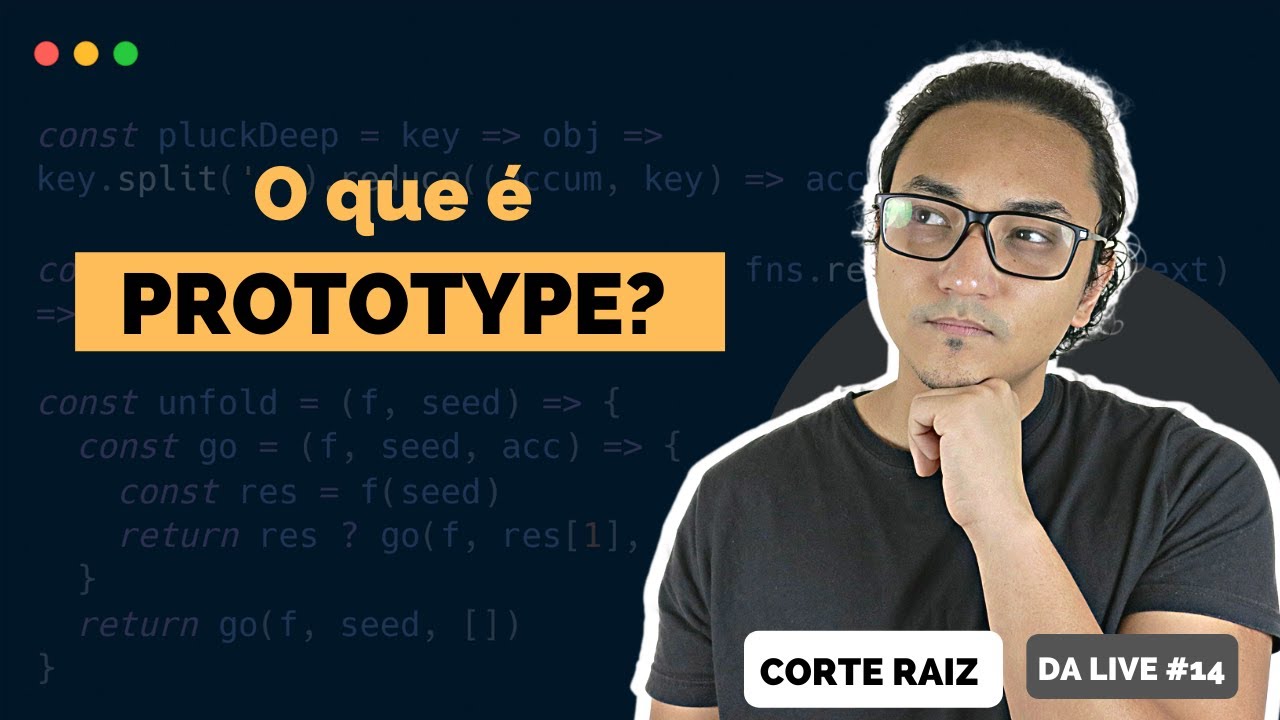 O que é prototype e prototype chain [Corte Raiz]