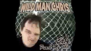 Wild Man Chris - Baby Punch My Face (club mix in progress)