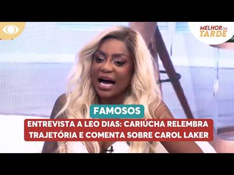 Entrevista a Leo Dias: Cariúcha relembra trajetória e comenta sobre Carol Laker