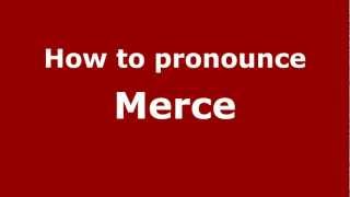 How to pronounce Merce