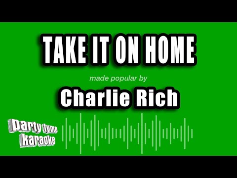 I Take It On Home - Charlie Rich