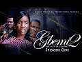 GBEMI 2 || EPISODE 1