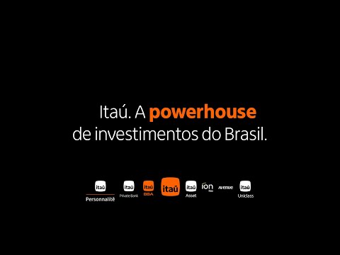 Itaú. A powerhouse de investimentos do Brasil.