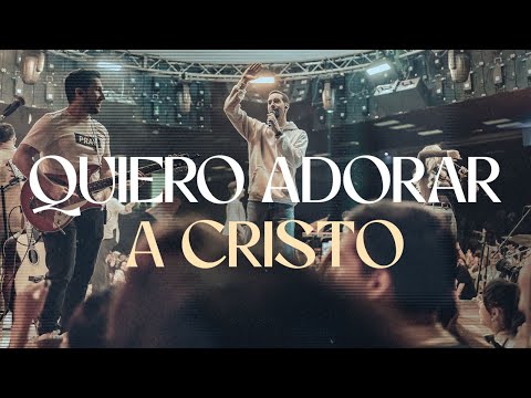 Quiero Adorar A Cristo - Somos uno Worship