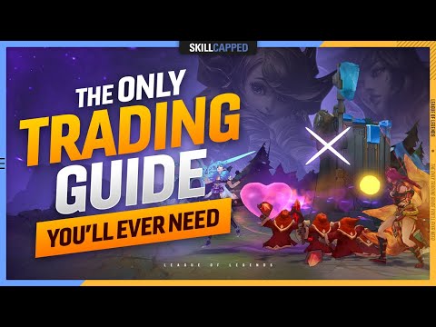 The ONLY TRADING GUIDE You'll EVER NEED - League of Legends