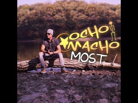 Ocho Macho - Most  (Official Music Video)