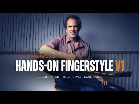 🎸 Dave Isaacs Guitar Lessons - Hands-on Fingerstyle, Vol. 1 - Introduction - TrueFire