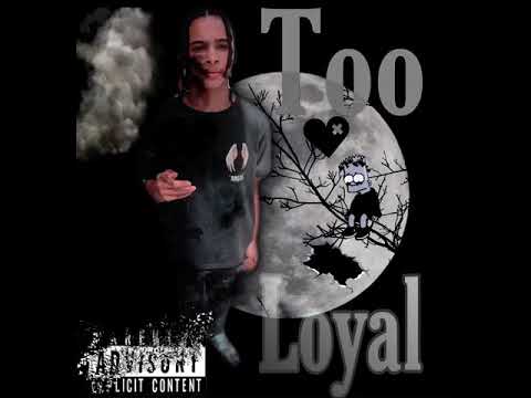 Lil Donn - Too Loyal  (official audio)