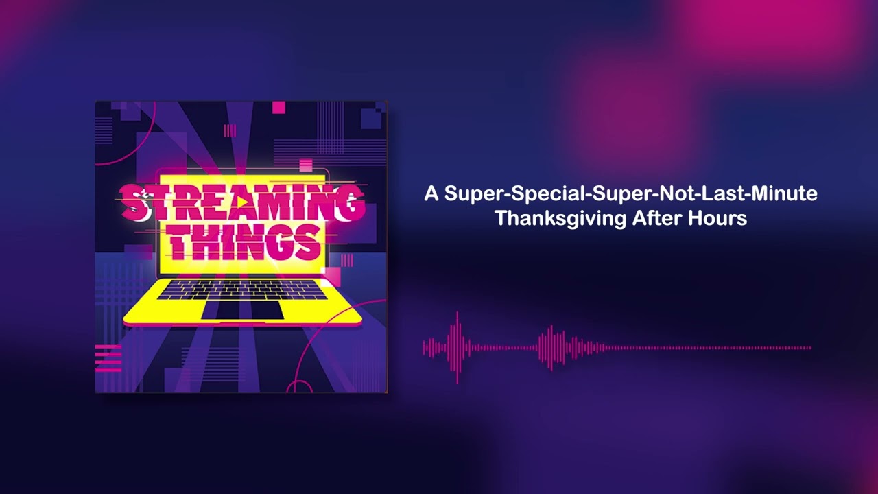 A Super-Special-Super-Not-Last-Minute Thanksgiving After Hours!