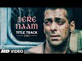 Tere Naam Title Track Sad Video Song Salman Khan Bhumika Chawla Udit Narayan Himesh Reshammiya