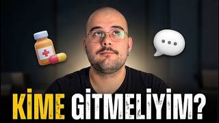 Psikolog, Psikiyatrist, Terapist: Kime Gitmelisiniz?