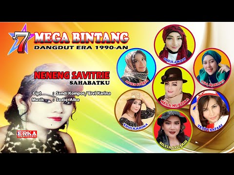 NENENG SAVITRIE SAHABATKU ( MEGA M - ANIES F - SHEILAWATI - TETTY S - LISA M - SADARIH - ERVI K )