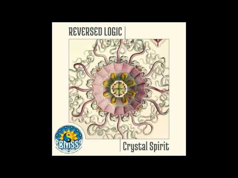 Reversed Logic - Crystal Spirit ᴴᴰ