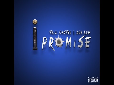 I Promise - Trill Castro ft. Don Kou