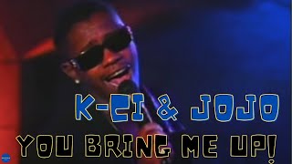 K-Ci &amp; JoJo - You Bring Me Up