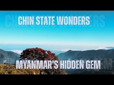 The Untouched Beauty of Chin State, Myanmar | Hidden Gems & Local Culture