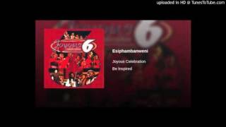Joyous Celebration - Esiphambanweni