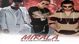 Mirala - De La Ghetto Ft. Farruko &amp; Zion (Geezy Boyz)