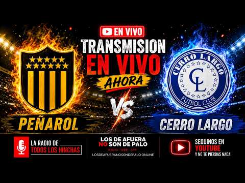 🔴EN VIVO - PEÑAROL⚫🟡 VS CERRO LARGO🔵⚪ - ESTADIO CAMPEON DEL SIGLO TORNEO INTERMEDIO FUTBOL URUGUAYO