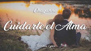 Chayanne - Cuidarte el Alma (LETRA)